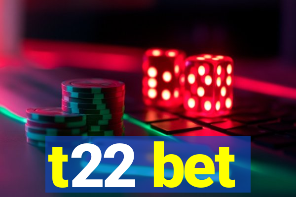t22 bet